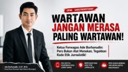 Wartawan Jangan Merasa Paling Wartawan: Pers Harus Mengedepankan Etika, Bukan Tekanan